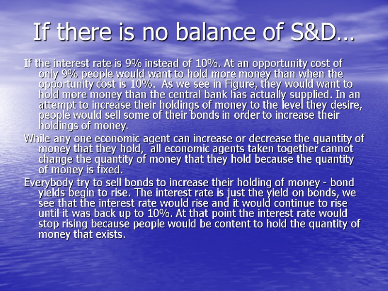 >If there is no balance of S&D… If the interest rate is 9% instead